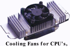 Cooling Fans for all sorts of Items